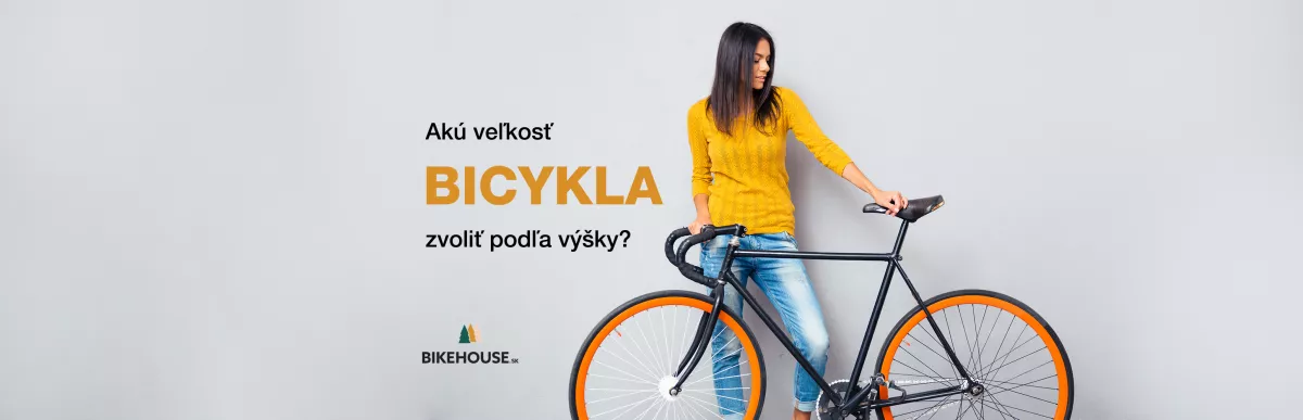 Akú veľkosť bicykla zvoliť podľa výšky?